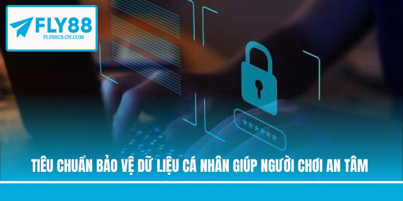 Tiêu chuẩn bảo vệ dữ liệu cá nhân giúp người chơi an tâm