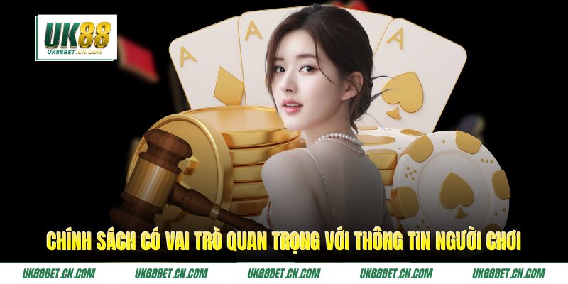 Chính sách có vai trò quan trọng với thông tin người chơi