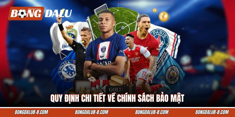Quy định chi tiết về chính sách bảo mật Bongdalu